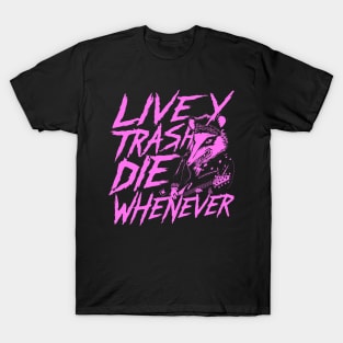 Possum Live Trashy Die Whenever Shirt, Funny Opossum Meme T-Shirt